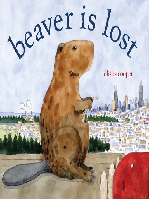 Title details for Beaver Is Lost by Elisha Cooper - Available